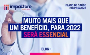 Read more about the article 4 motivos para ter o plano de saúde nos benefícios 2022